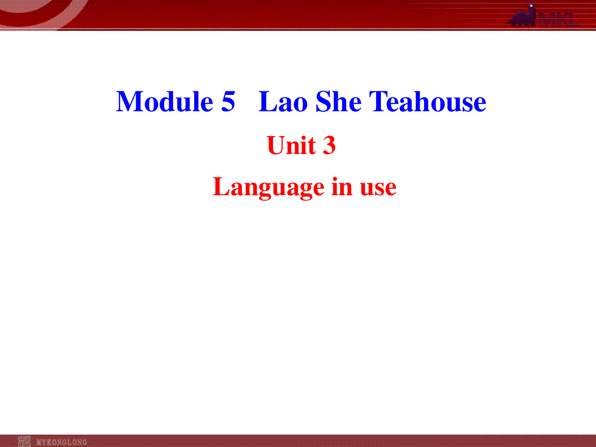 新外研版八年级英语上册配套课件：Module 5 Lao She Teahouse Unit 3